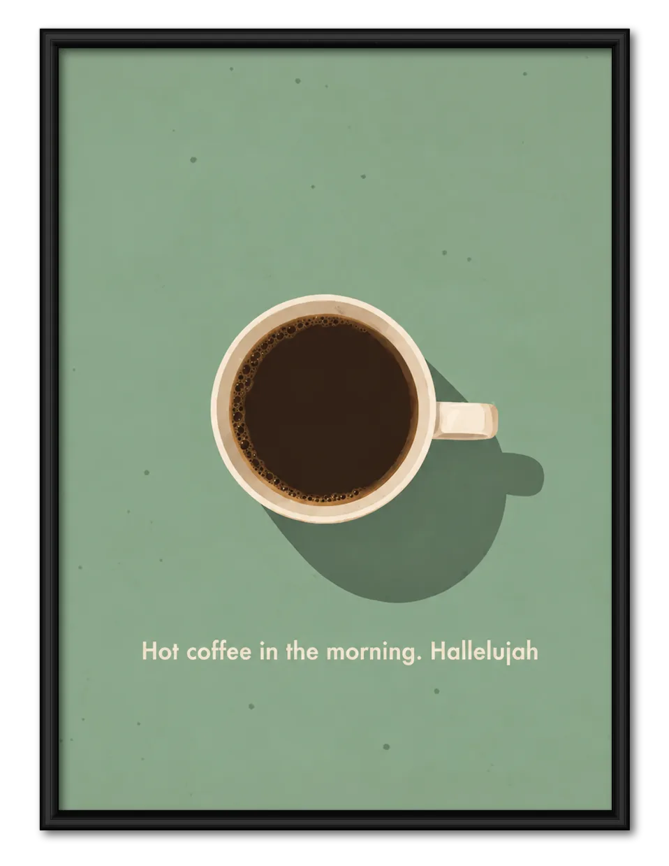 Hot Coffee Morning Quote Wall Art 1