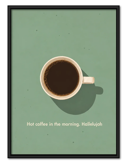 Hot Coffee Morning Quote Wall Art 1