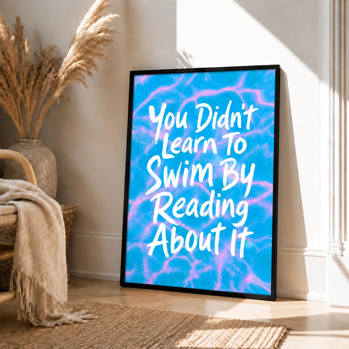 You Didn’t Learn To Swim By Reading Quote Wall Art 4