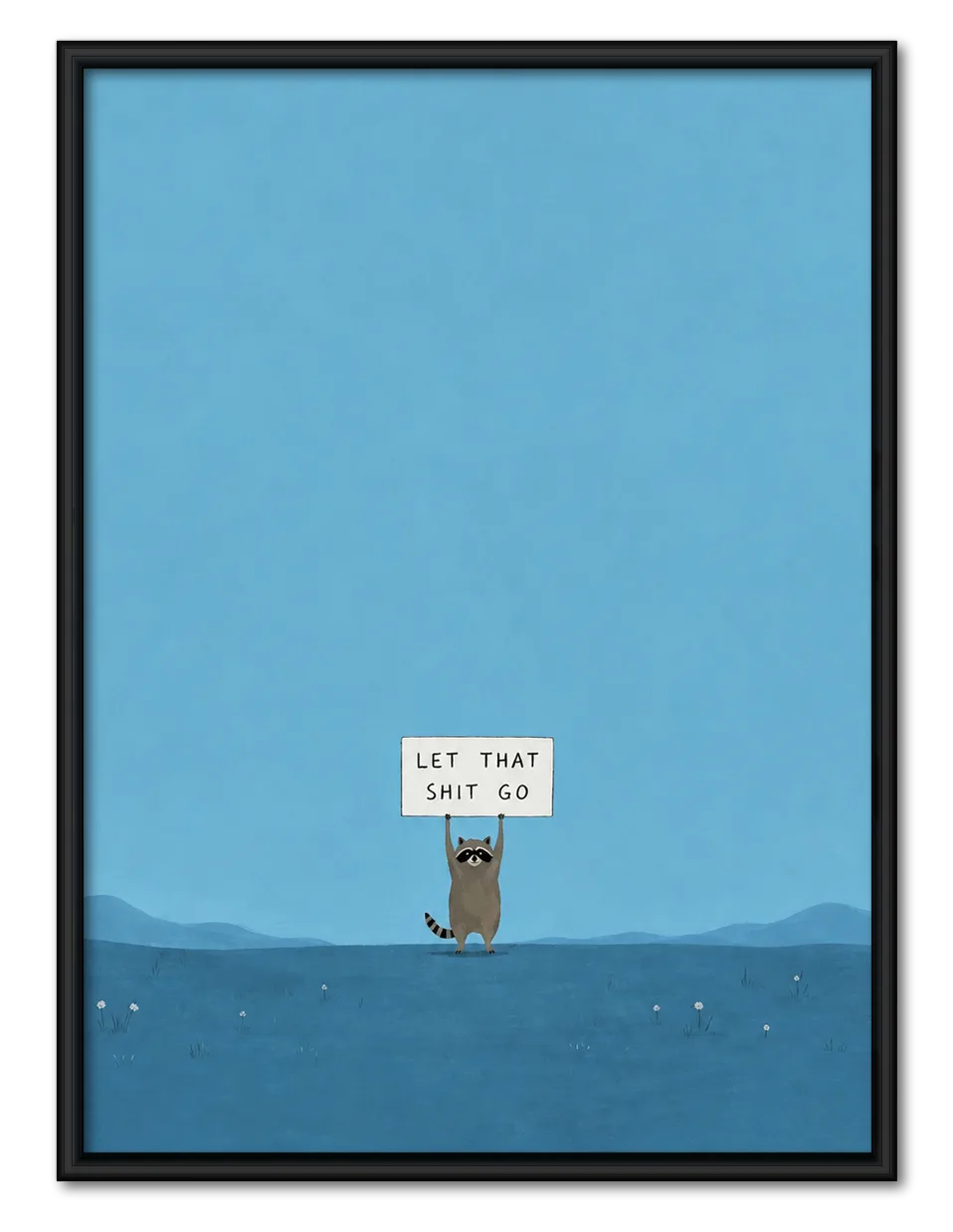 Let That Shit Go Raccoon Quote Wall Art 1