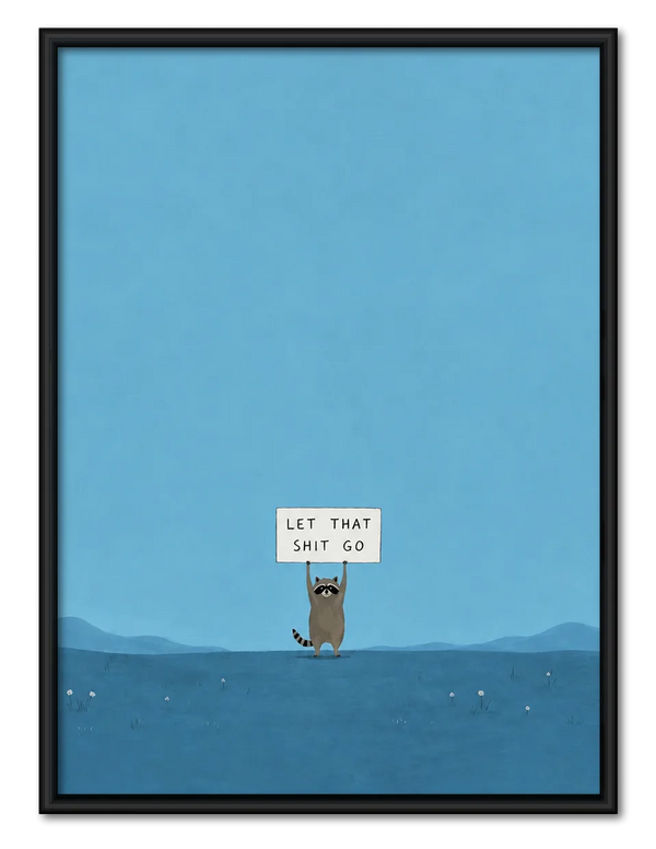 Let That Shit Go Raccoon Quote Wall Art