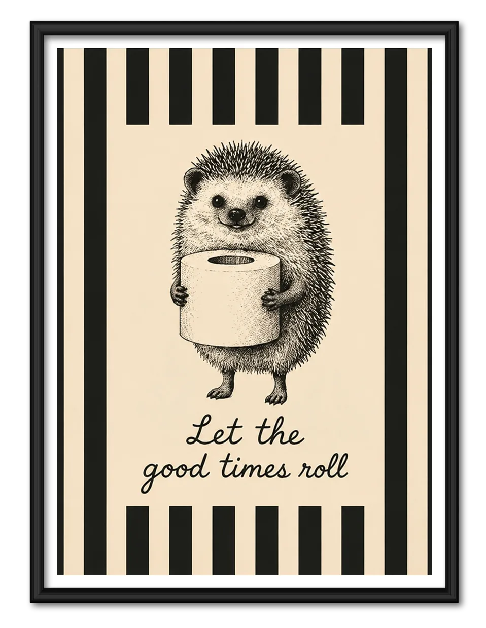 Hedgehog Toilet Paper Good Times Wall Art 1