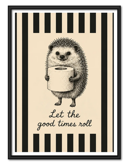 Hedgehog Toilet Paper Good Times Wall Art 1