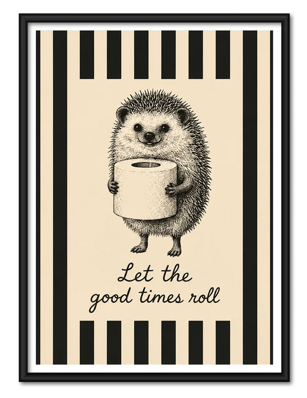 Hedgehog Toilet Paper Good Times Wall Art