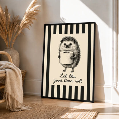 Hedgehog Toilet Paper Good Times Wall Art 5