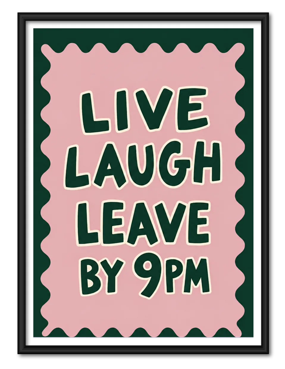 Live Laugh Leave By 9PM Quote Wall Art 1