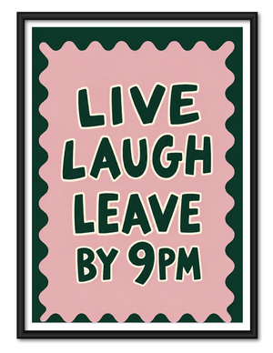 Live Laugh Leave By 9PM Quote Wall Art
