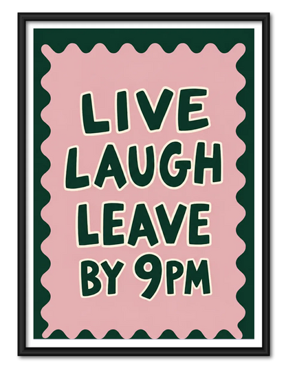 Live Laugh Leave By 9PM Quote Wall Art 1