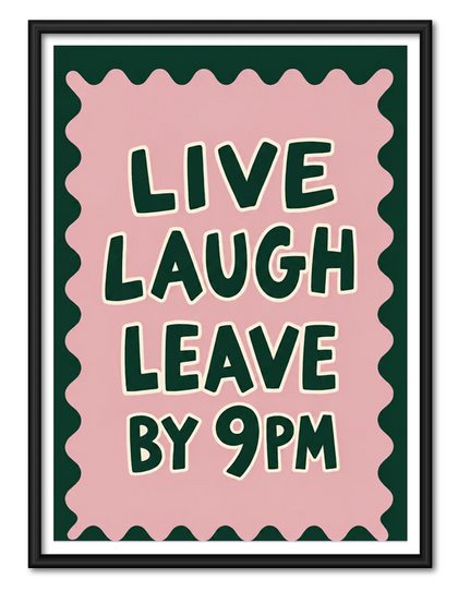 Live Laugh Leave By 9PM Quote Wall Art