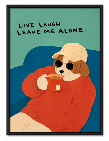 Live Laugh Leave Me Alone Dog Wall Art 1