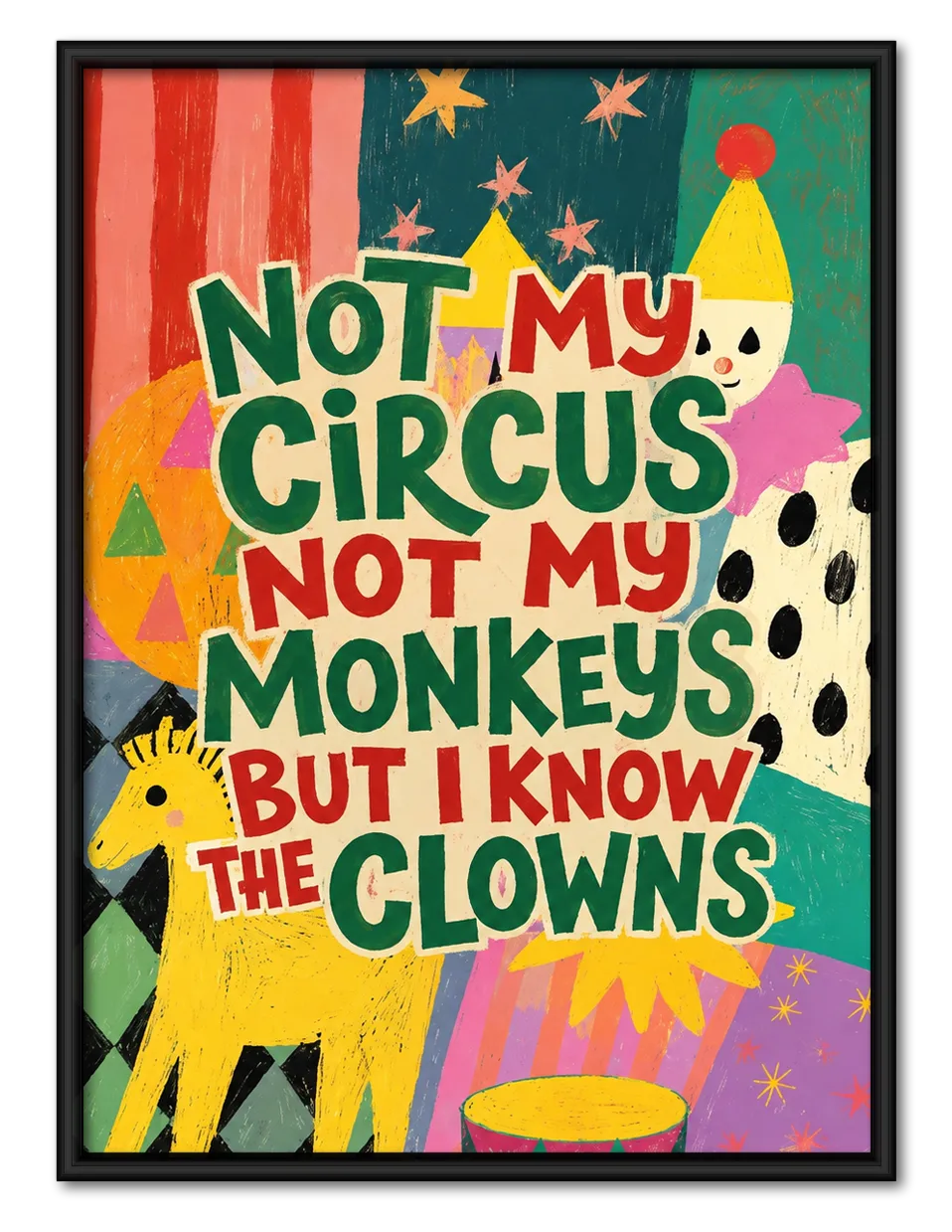 Not My Circus Not My Monkeys Quote Wall Art 1