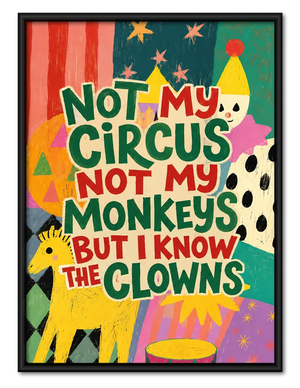 Not My Circus Not My Monkeys Quote Wall Art