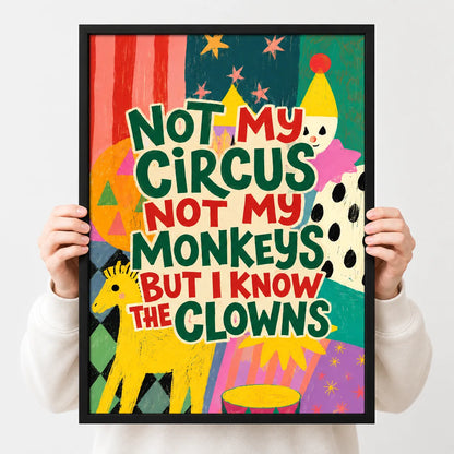 Not My Circus Not My Monkeys Quote Wall Art 4