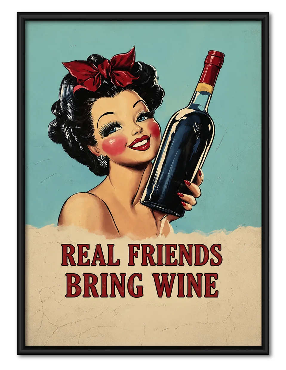 Real Friends Bring Wine Retro Wall Art 1