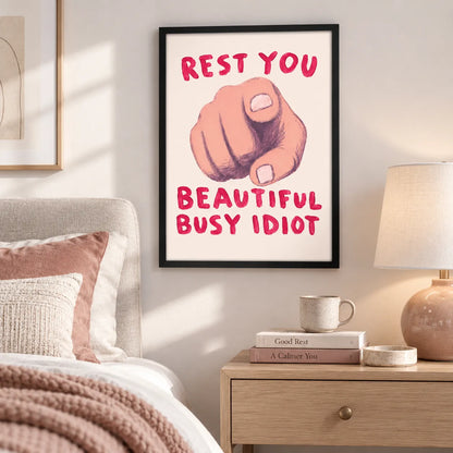 Rest You Beautiful Busy Idiot Wall Art 2