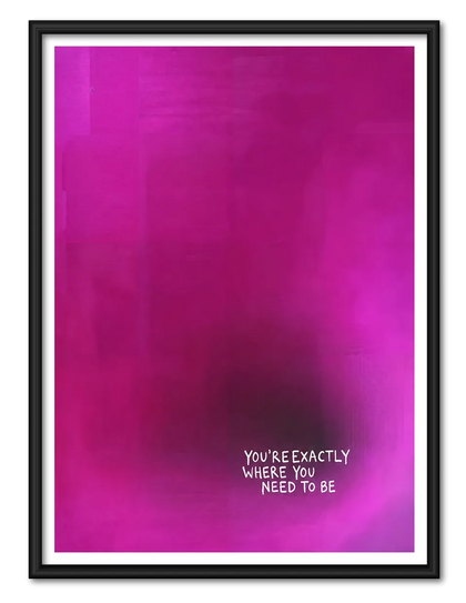 You’re Exactly Where You Need To Be Wall Art