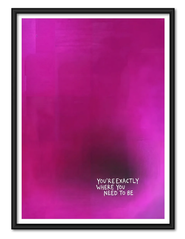 You’re Exactly Where You Need To Be Wall Art