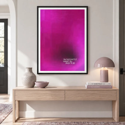 You’re Exactly Where You Need To Be Wall Art 2