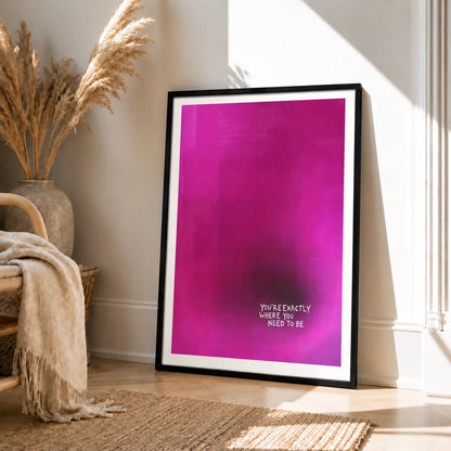 You’re Exactly Where You Need To Be Wall Art 4