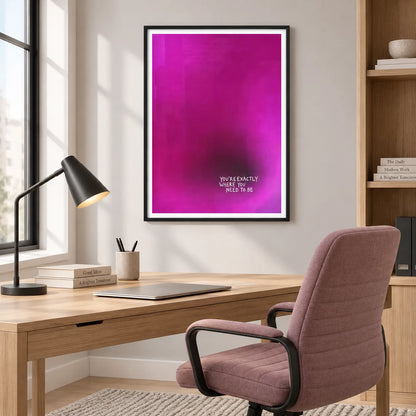 You’re Exactly Where You Need To Be Wall Art 5