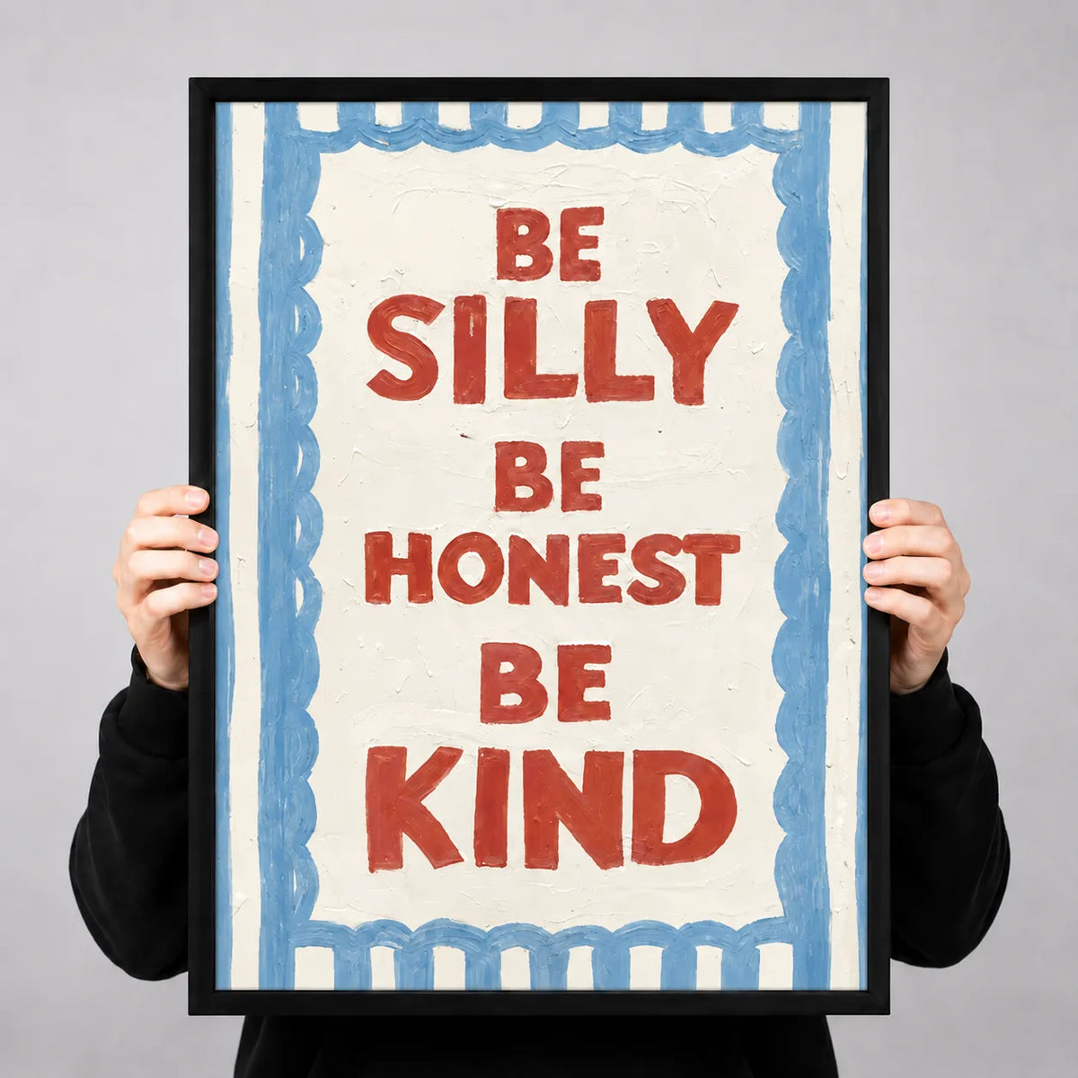 Be Silly Be Honest Be Kind Quote Wall Art 3