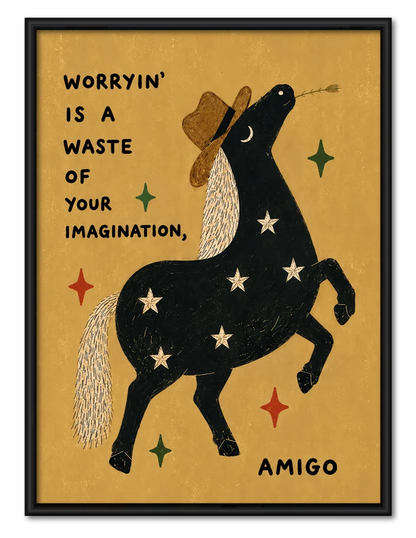 Worryin’ Is A Waste Cowboy Horse Wall Art 1