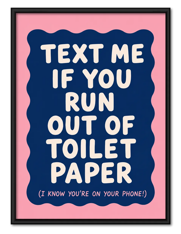 Text Me If You Run Out of Toilet Paper Wall Art