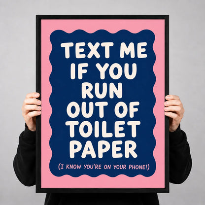 Text Me If You Run Out of Toilet Paper Wall Art 3