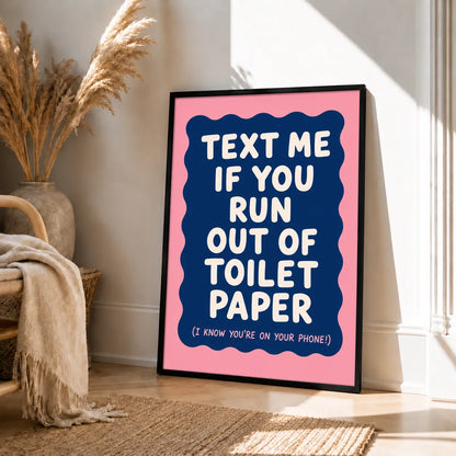 Text Me If You Run Out of Toilet Paper Wall Art 4