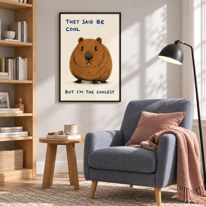They Said Be Cool But I’m The Coolest Capybara Wall Art 2