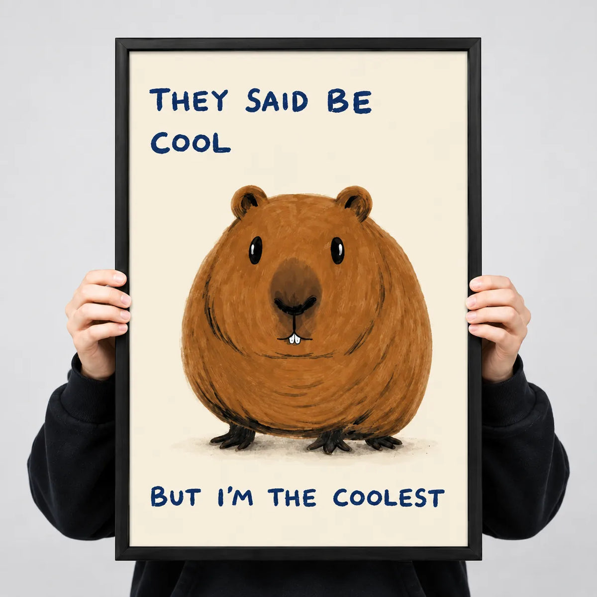 They Said Be Cool But I’m The Coolest Capybara Wall Art 3