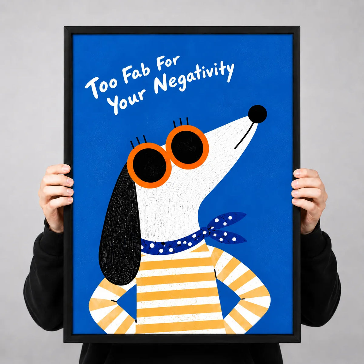Too Fab For Your Negativity Dog Wall Art 3