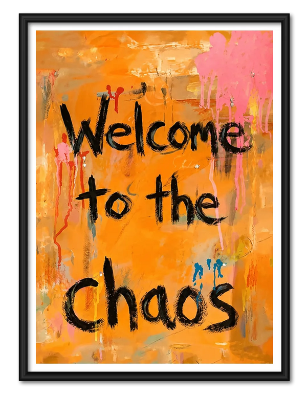 Welcome to the Chaos Wall Art