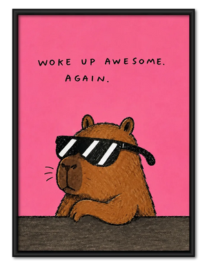 Woke Up Awesome Capybara Wall Art