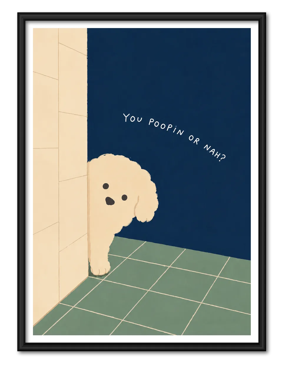 You Poopin’ or Nah Dog Wall Art 1