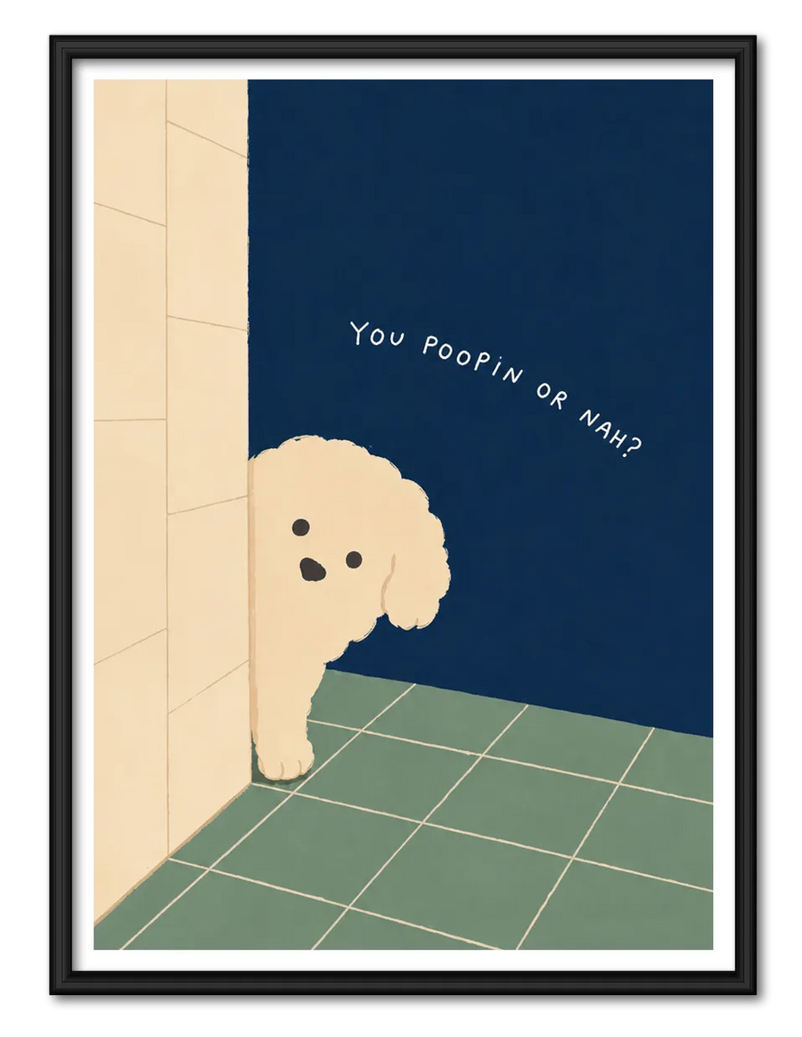 You Poopin’ or Nah Dog Wall Art