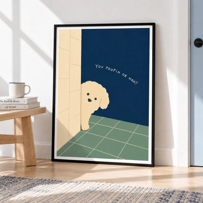 You Poopin’ or Nah Dog Wall Art 4